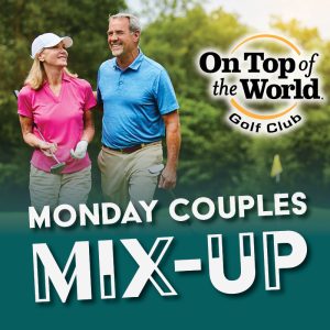 January 2026 Monday Couples Mix-up golf tournament at On Top of the World Golf Club
