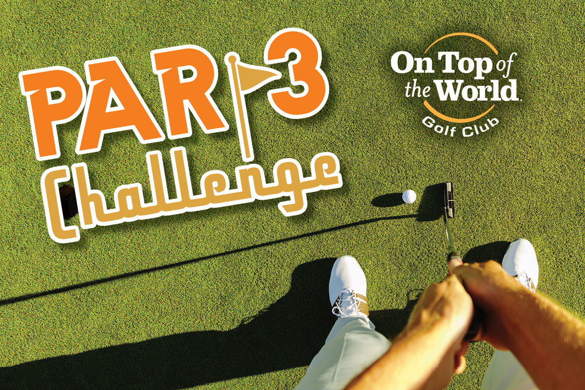 Par 3 Challenge Golf Tournament at On Top of the World Golf Club